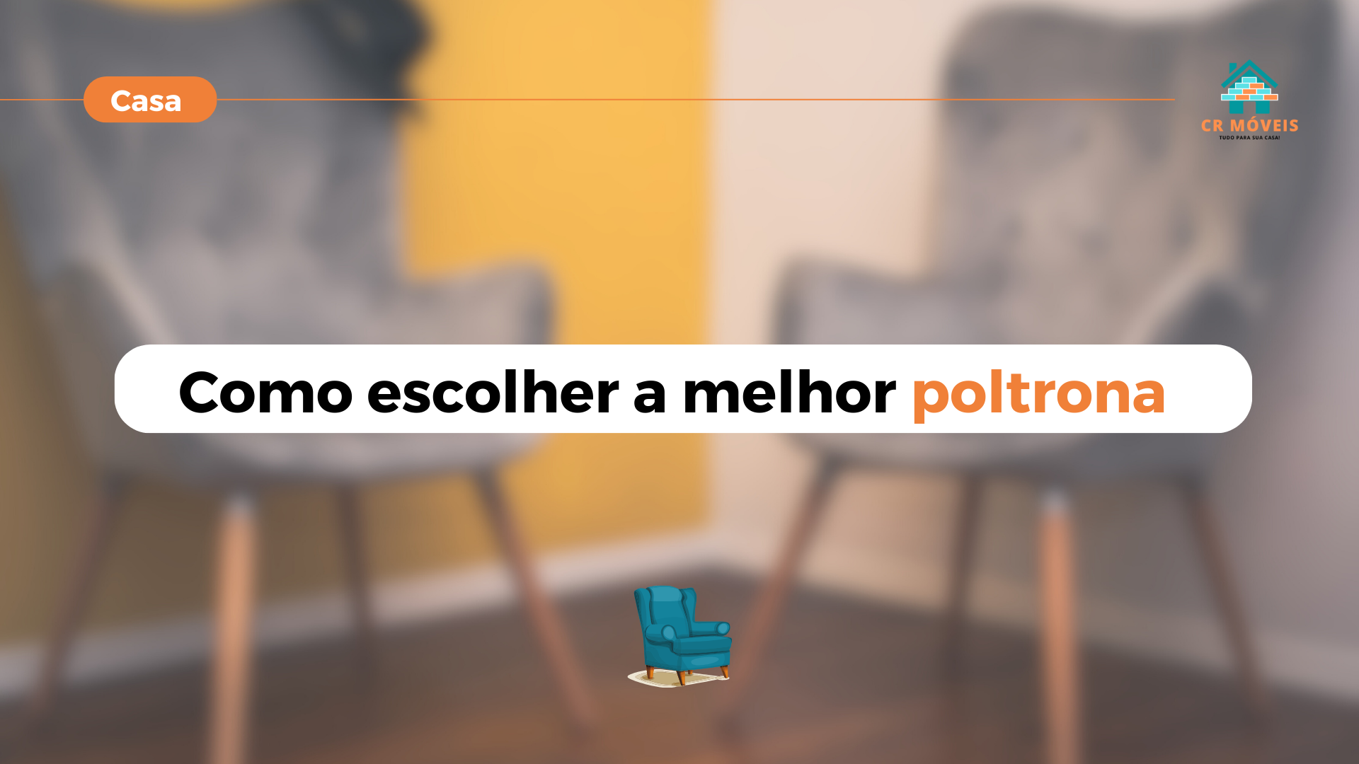 Como escolher o melhor tipo de poltrona na CR Móveis.