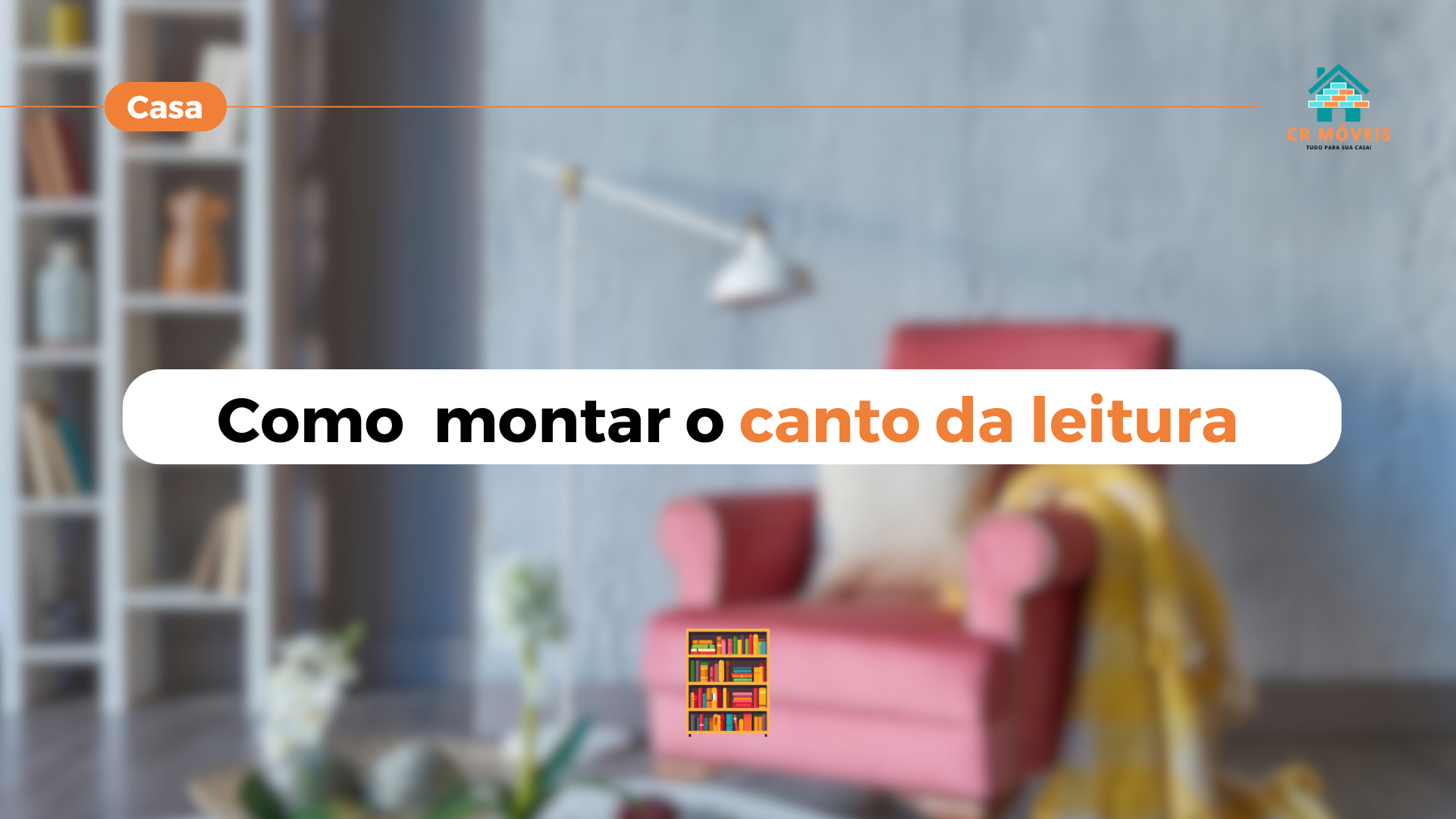 Como montar o cantinho de leitura com a CR Móveis