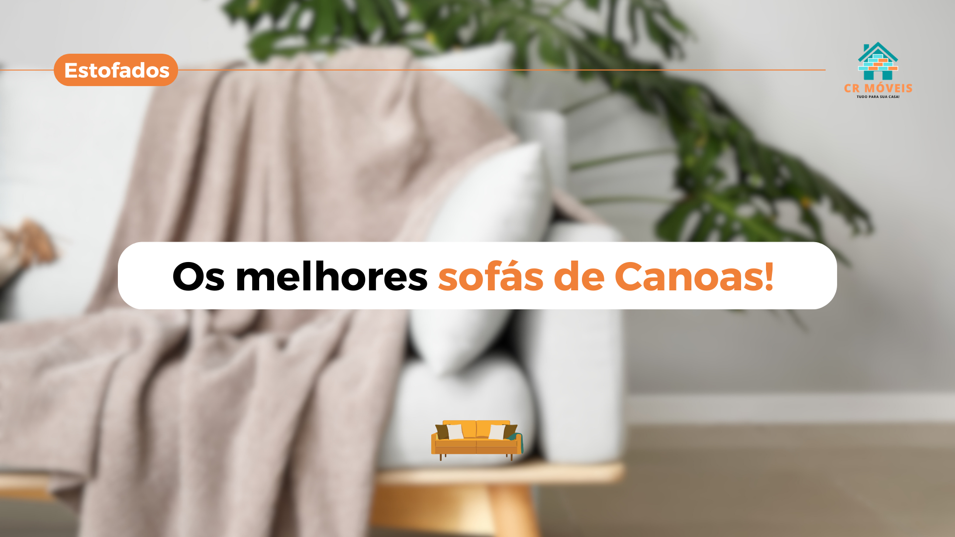 Veja quais são os melhores sofás de Canoas aqui na CR Móveis!