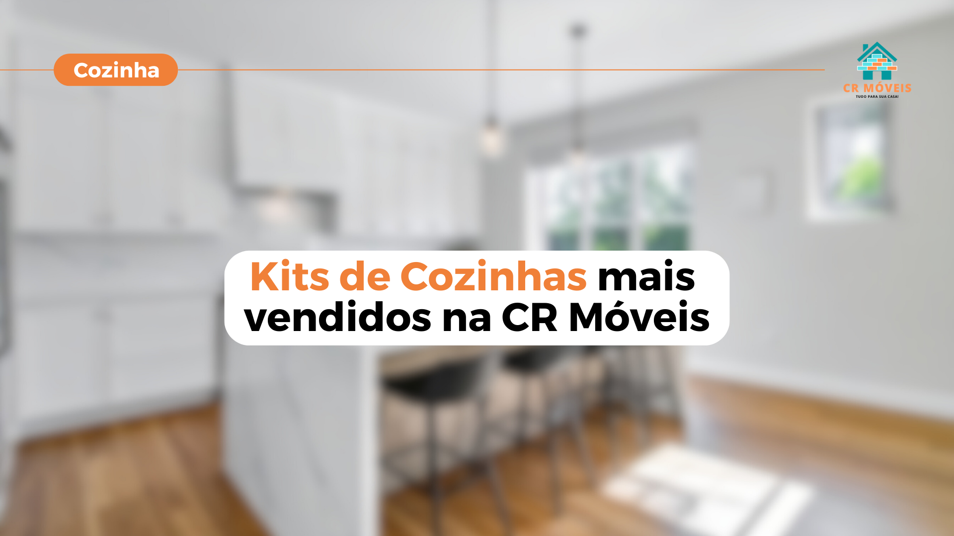 Conheça os kits de cozinha mais vendidos na CR Móveis
